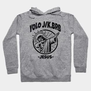 Yolo Jk Brb Jesus Funny Easter Day Hoodie